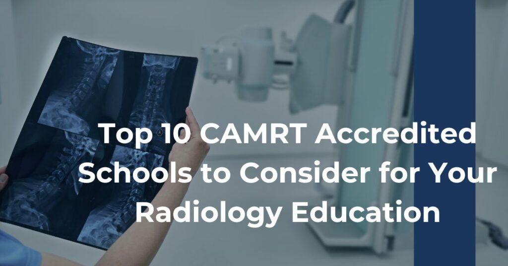 Top 10 CAMRT Accredited Schools to Consider for Your Radiology Education Feature Image