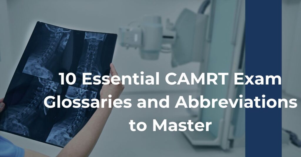 10 Essential CAMRT Exam Glossaries and Abbreviations to Master Feature Image