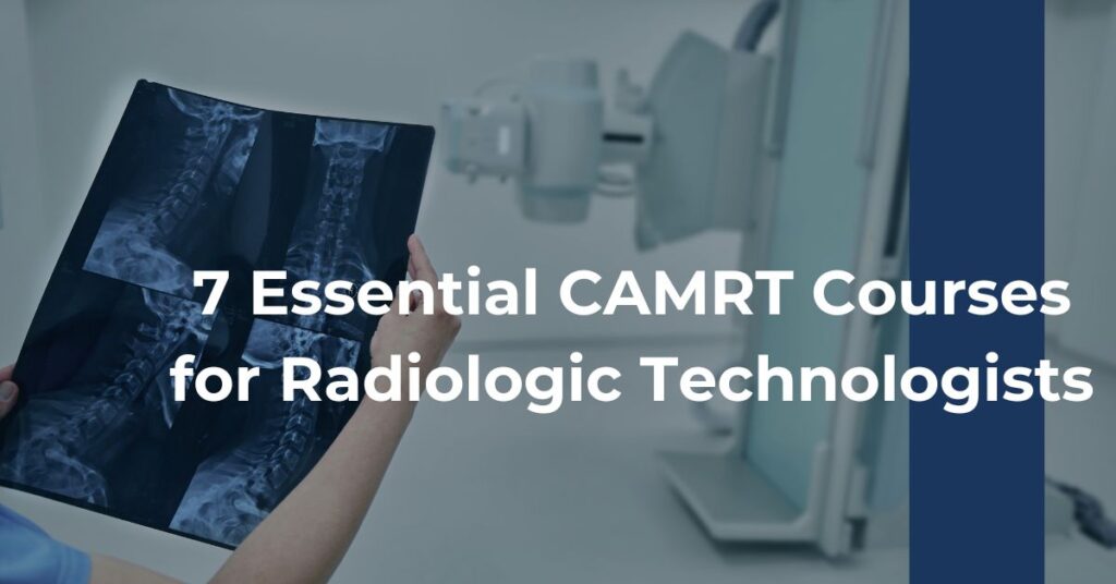 7 Essential CAMRT Courses for Radiologic Technologists Feature Image