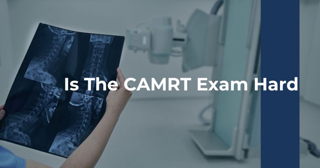 Is The CAMRT Exam Hard Feature Image